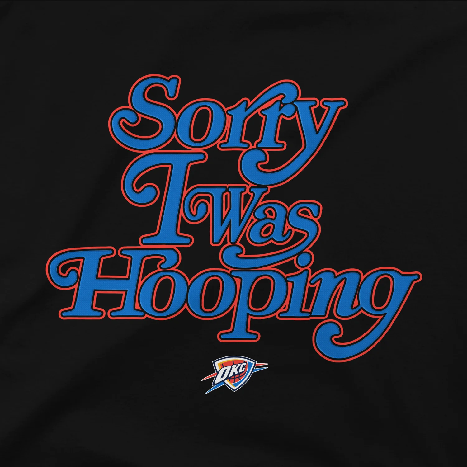 OKC THUNDER STADIUM ESSENTIALS 2025 SORRY I WAS HOOPING HOODED SWEATSHIRT - Image 4